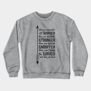 Braver, Stronger, Smarted and Loved Crewneck Sweatshirt